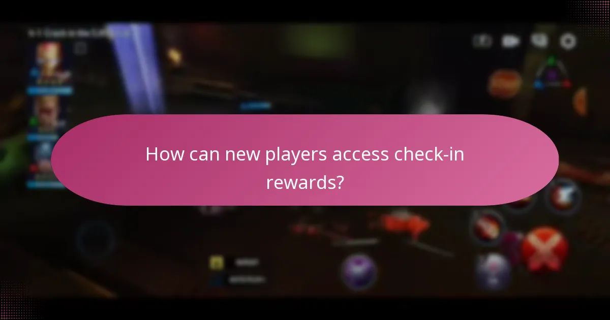 How can new players access check-in rewards?