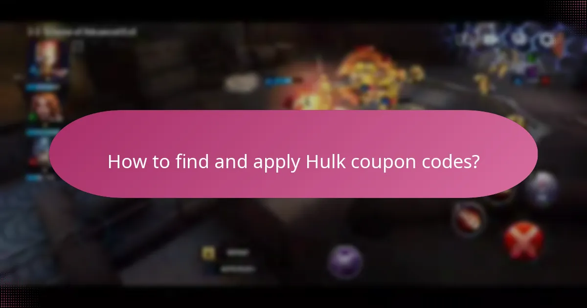 How to find and apply Hulk coupon codes?