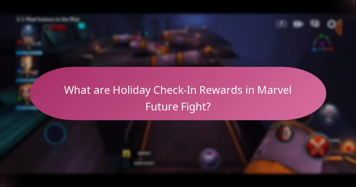 What seasonal items are available during holiday check-ins?