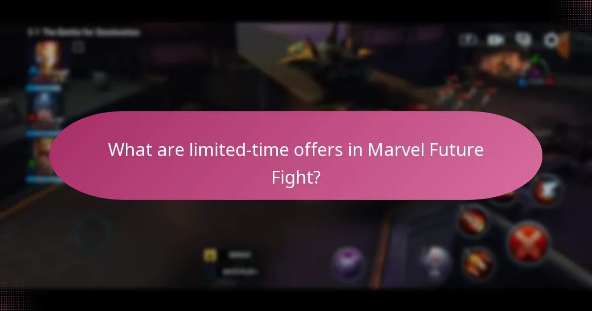 What are limited-time offers in Marvel Future Fight?