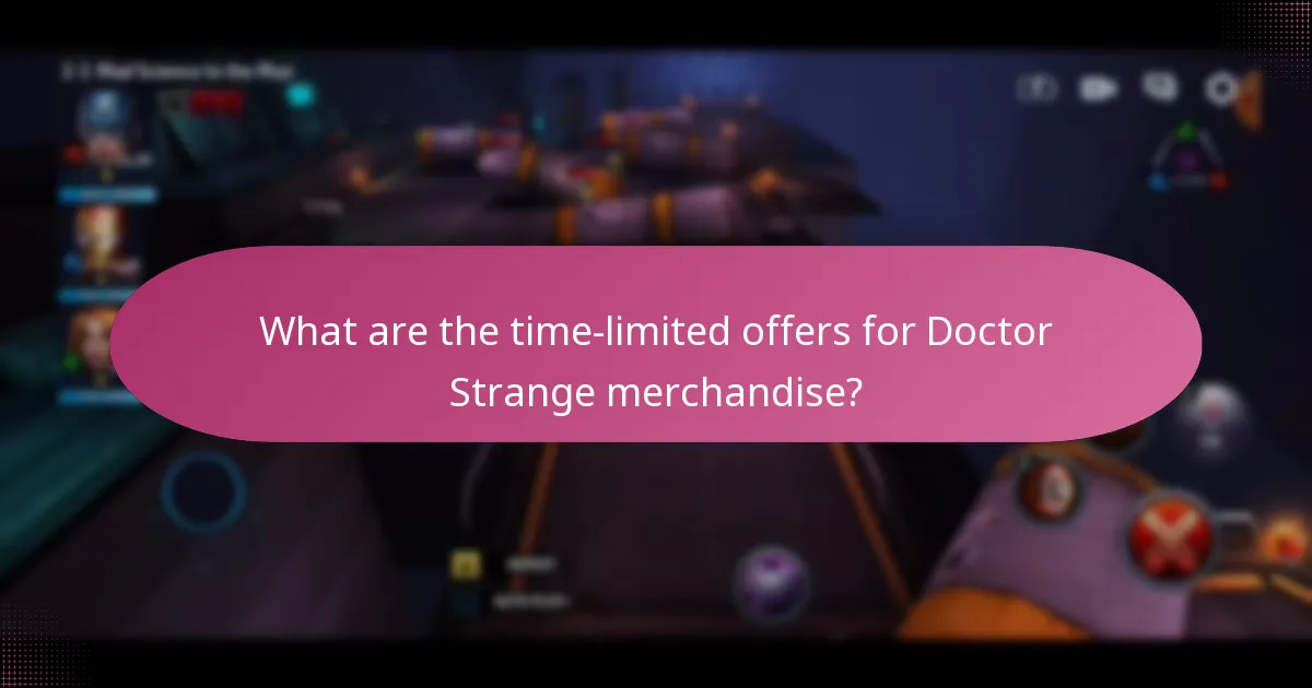 What are the time-limited offers for Doctor Strange merchandise?